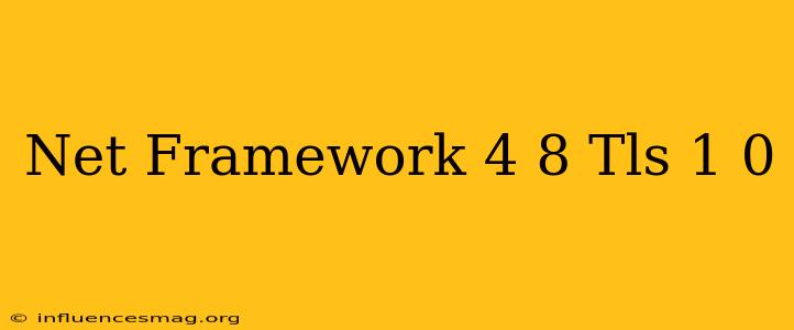 .net Framework 4.8 Tls 1.0