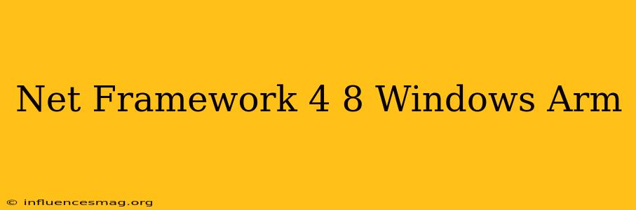 .net Framework 4.8 Windows Arm