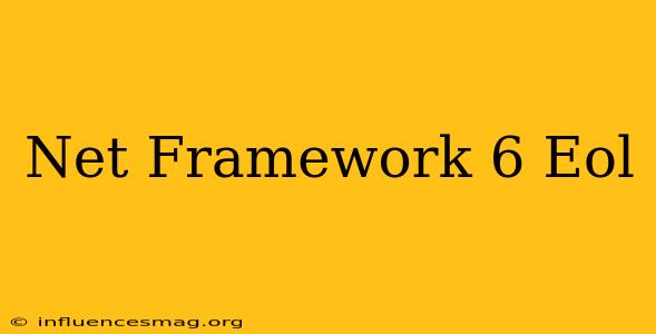 .net Framework 6 Eol