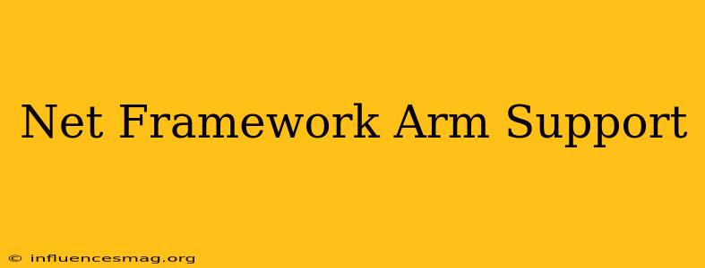 .net Framework Arm Support