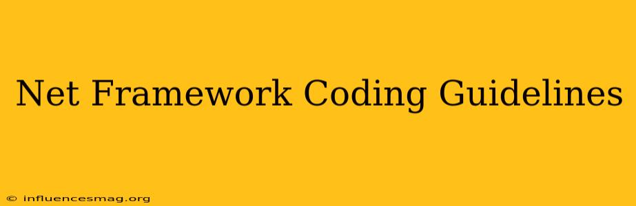 .net Framework Coding Guidelines
