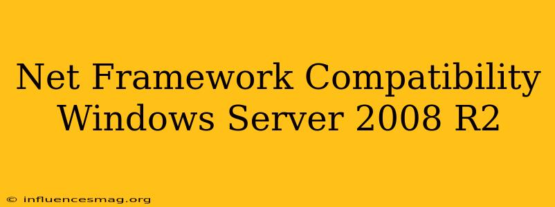 .net Framework Compatibility Windows Server 2008 R2