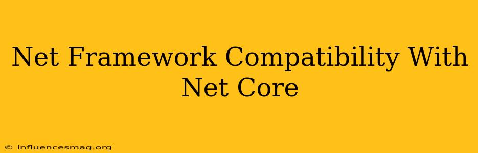 .net Framework Compatibility With .net Core