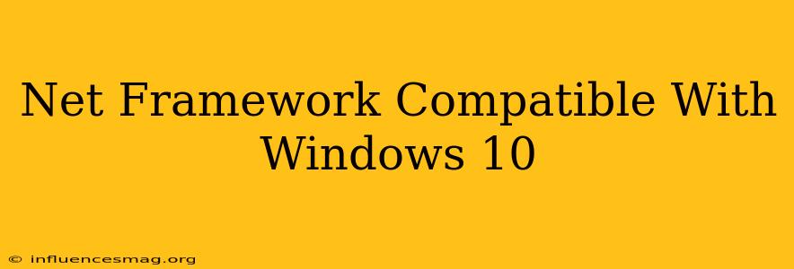 .net Framework Compatible With Windows 10
