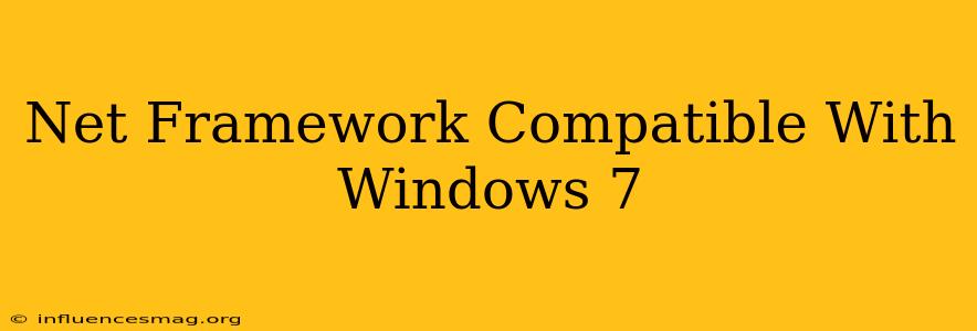 .net Framework Compatible With Windows 7