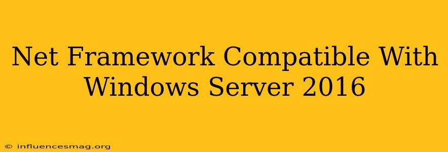 .net Framework Compatible With Windows Server 2016