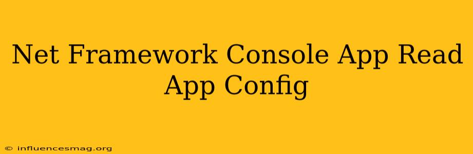 .net Framework Console App Read App.config