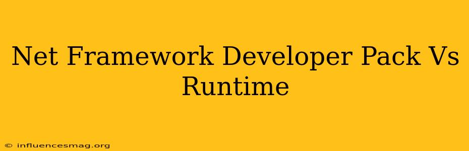 .net Framework Developer Pack Vs Runtime