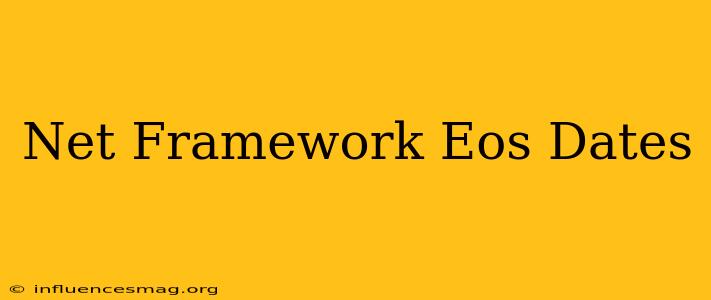 .net Framework Eos Dates