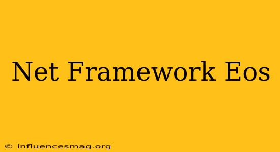 .net Framework Eos