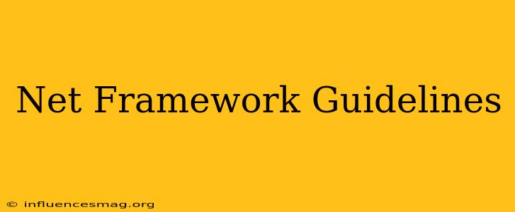 .net Framework Guidelines