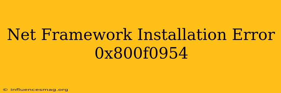 .net Framework Installation Error 0x800f0954