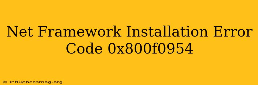 .net Framework Installation Error Code 0x800f0954