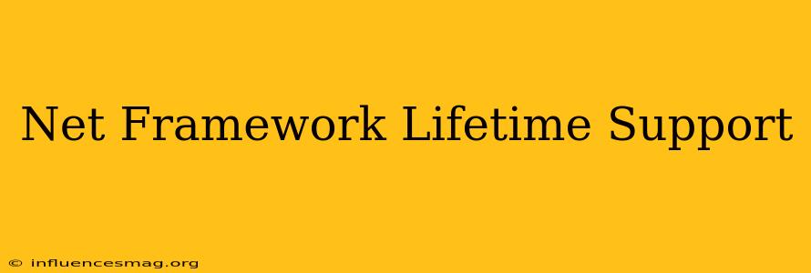 .net Framework Lifetime Support