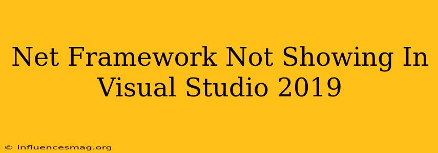 .net Framework Not Showing In Visual Studio 2019