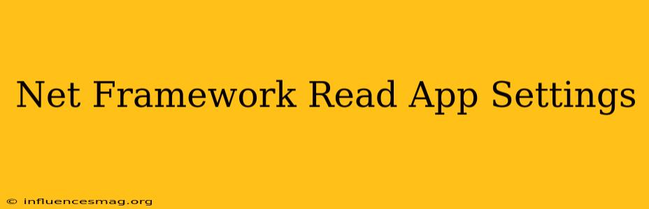 .net Framework Read App Settings