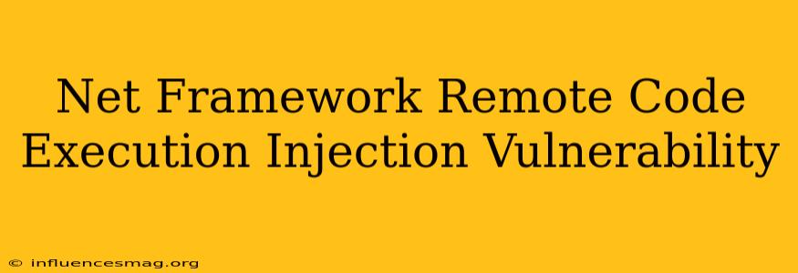 .net Framework Remote Code Execution Injection Vulnerability