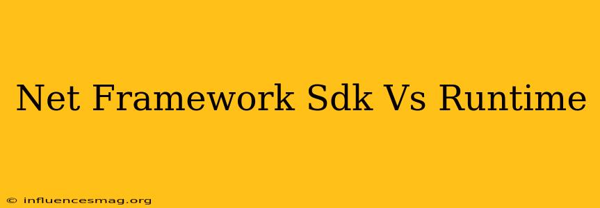 .net Framework Sdk Vs Runtime