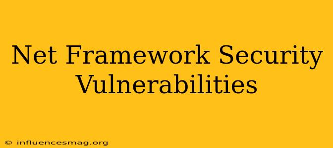 .net Framework Security Vulnerabilities