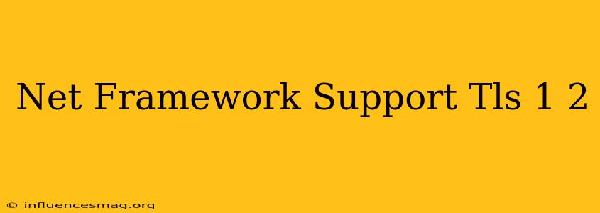 .net Framework Support Tls 1.2