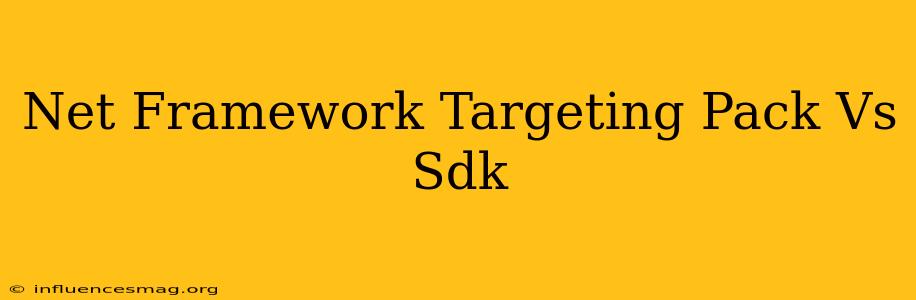 .net Framework Targeting Pack Vs Sdk