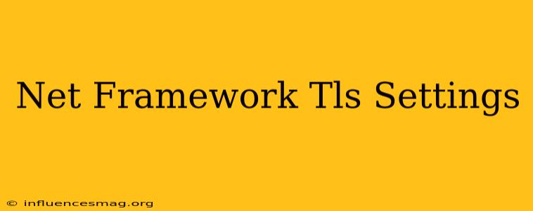 .net Framework Tls Settings