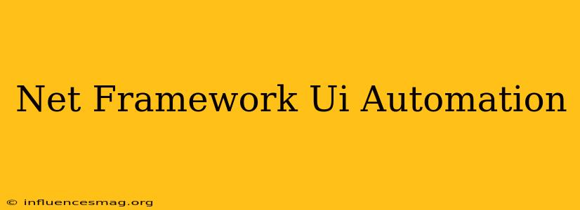 .net Framework Ui Automation