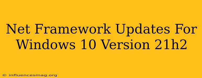 .net Framework Updates For Windows 10 Version 21h2