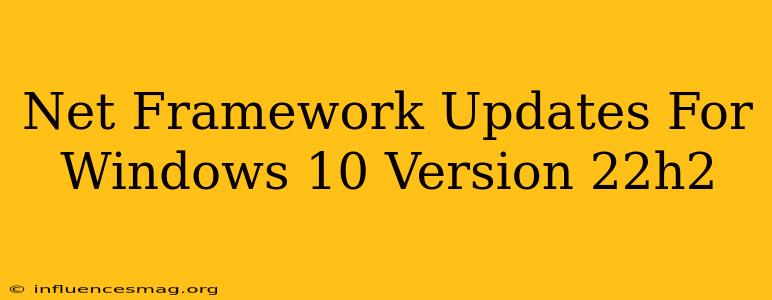 .net Framework Updates For Windows 10 Version 22h2