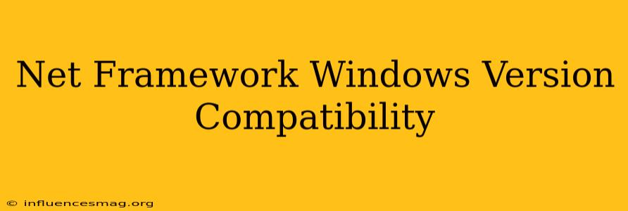 .net Framework Windows Version Compatibility