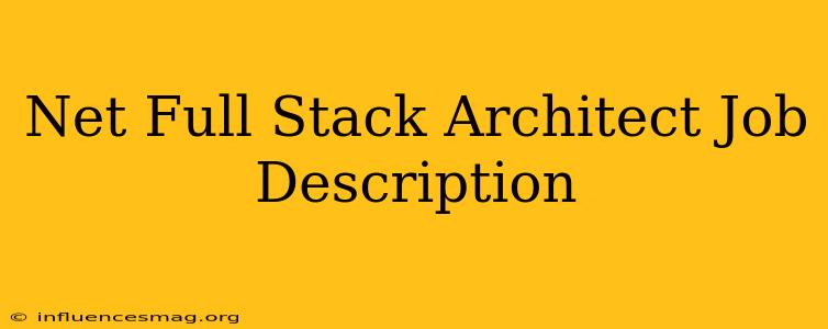 .net Full Stack Architect Job Description