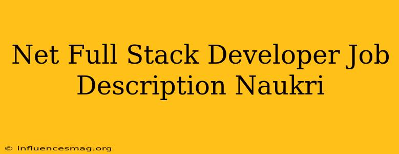 .net Full Stack Developer Job Description Naukri