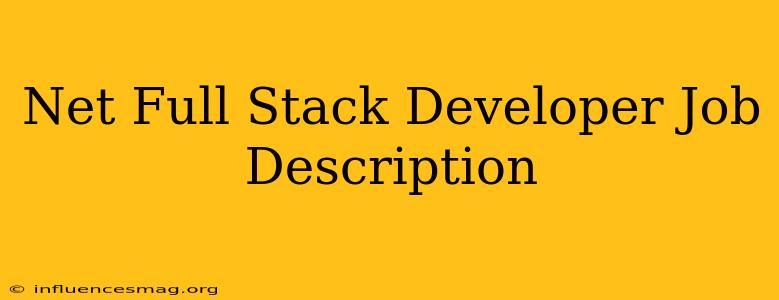 .net Full Stack Developer Job Description
