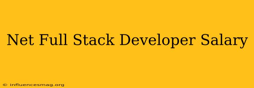 .net Full Stack Developer Salary