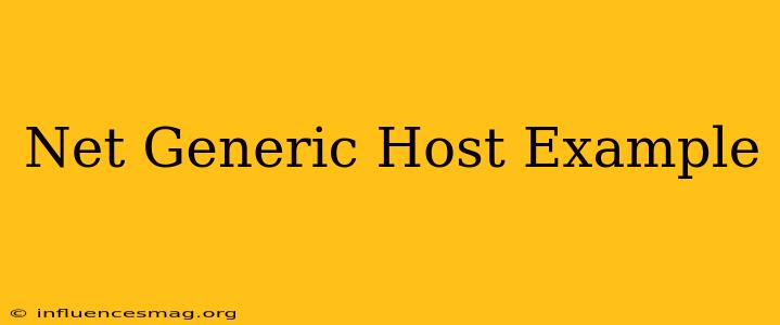 .net Generic Host Example