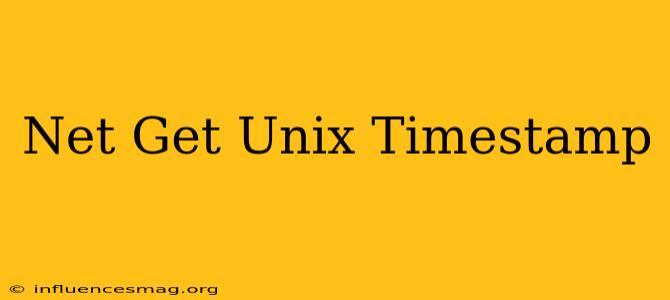 .net Get Unix Timestamp