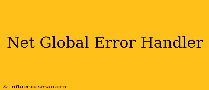 .net Global Error Handler