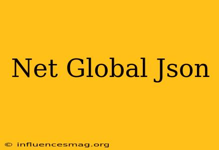 .net Global.json