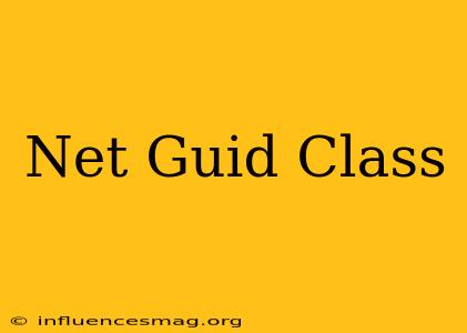 .net Guid Class