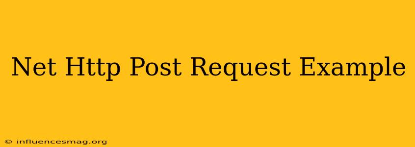 .net Http Post Request Example