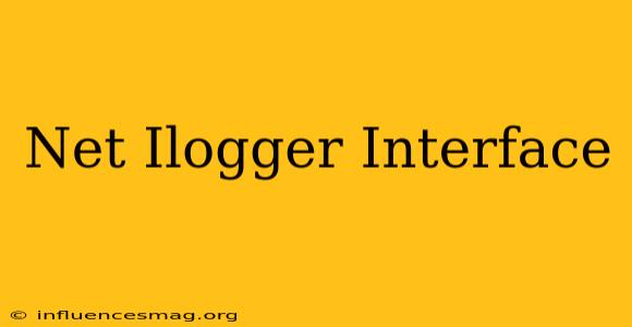 .net Ilogger Interface