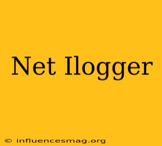 .net Ilogger
