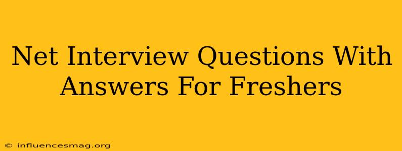 .net Interview Questions With Answers For Freshers