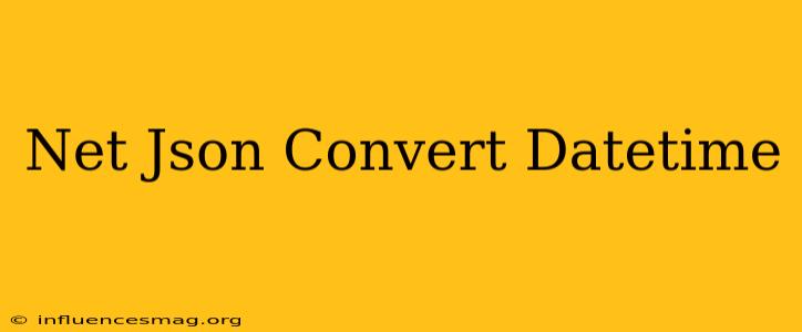 .net Json Convert Datetime