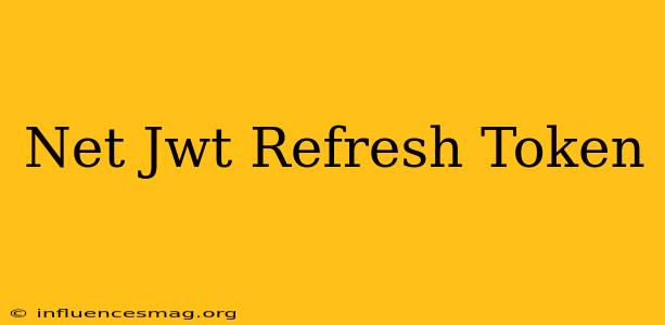 .net Jwt Refresh Token