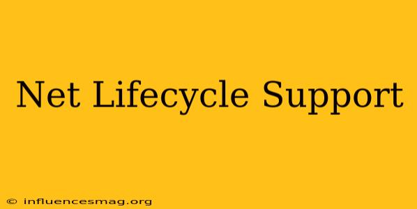 .net Lifecycle Support