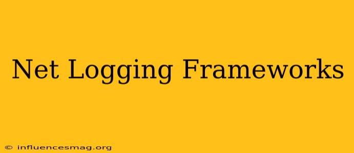 .net Logging Frameworks