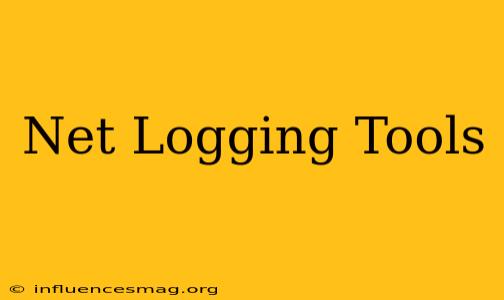 .net Logging Tools