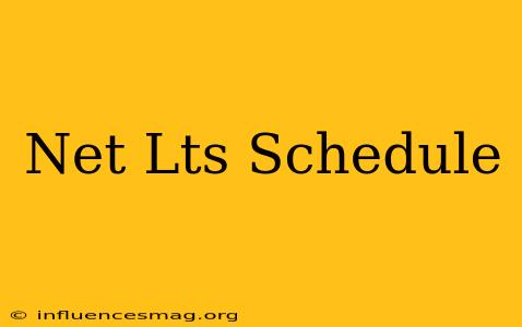 .net Lts Schedule