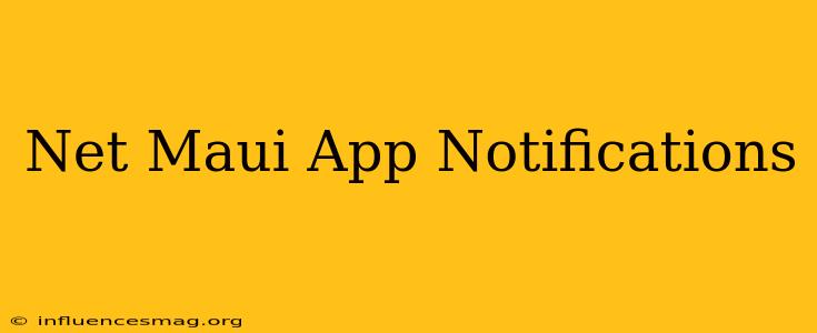 .net Maui App Notifications